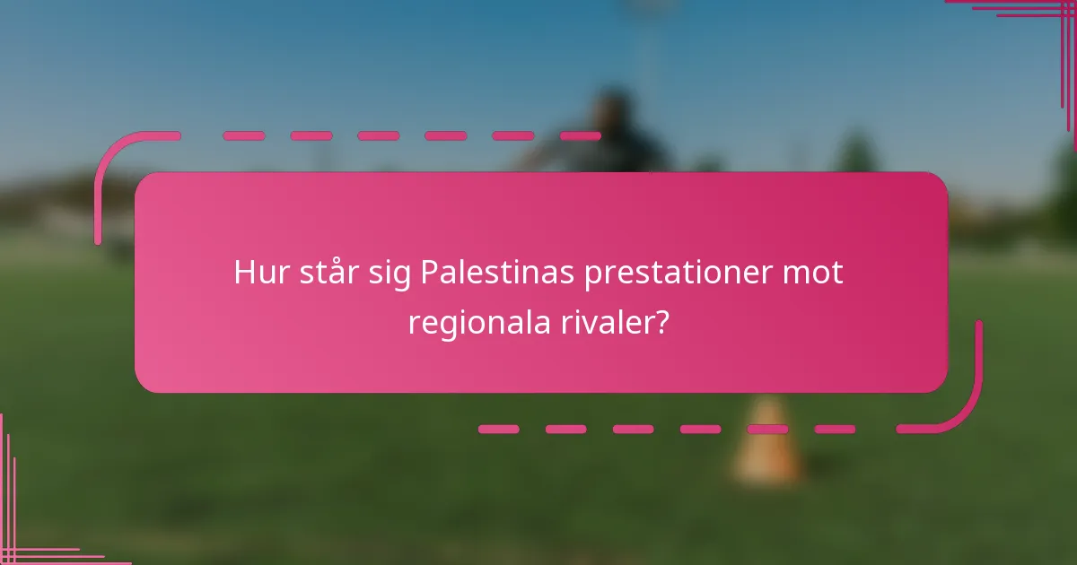 Hur står sig Palestinas prestationer mot regionala rivaler?